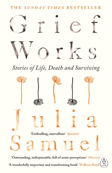 'Grief Works' by Julia Samuel
